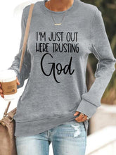 Load image into Gallery viewer, Women&#39;s I&#39;M JUST HERE TRUSTING GOD Sweatshirt